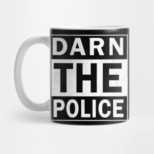 Darn the Police Mug